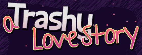 A Trashy Love Story
