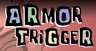 Armor Trigger