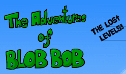 The Adventures of Blob Bob: The Lost Levels