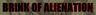 Brink of Alienation