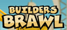 Builders Brawl