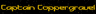 Captain Coppergravel
