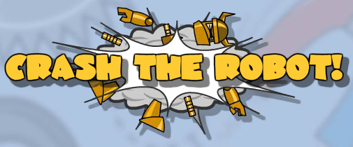 Crash the Robot!