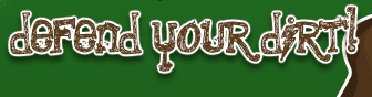 Defend Your Dirt