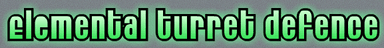 Elemental Turret Defence