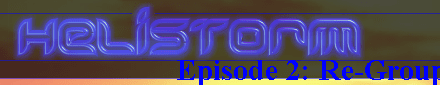 Helistorm Episode 2: Re-Group