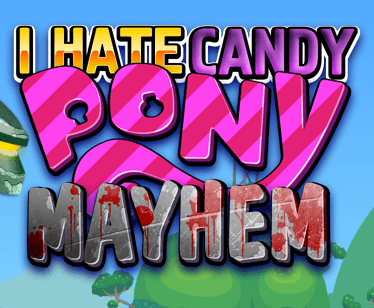 I Hate Candy: Pony Mayhem