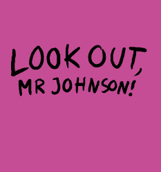 Look Out, Mr Johnson!