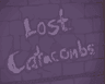 Lost Catacombs