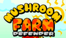 Mushroom Farm Defender