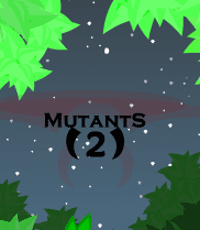 Mutants 2
