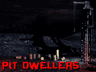 Pit Dwellers