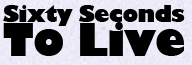 Sixty Seconds To Live
