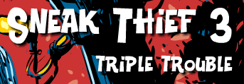 Sneak Thief 3 - Triple Trouble