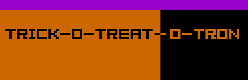 Trick O Treat O Tron