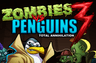 Zombies vs Penguins 3