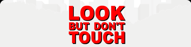Look But Don't Touch