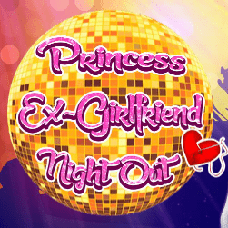 Princess Ex-Girlfriend Night Out