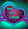 To My Love