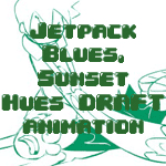 Jetpack Blues, Sunset Hues DRAFT ANIMATION