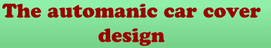 The automanic car cover design