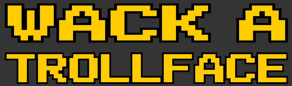 Wack A Trollface