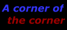 A corner of the corner