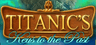 Titanic's Keys to the Past