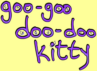 goo-goo doo-doo kitty