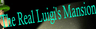 The Real Luigi's Mansion