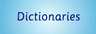 Dictionaries