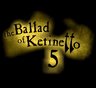 The Ballad of Ketinetto 5