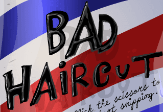 Bad Haircut