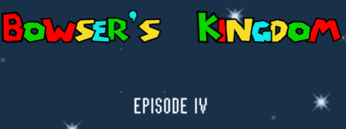 Bowser's Kingdom: Eps 4