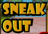 Sneak Out