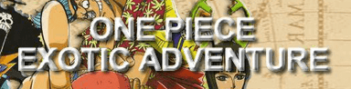 One Piece Exotic Adventure