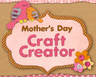 Mother's Day Craft Creator