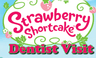 Strawberry Shortcake: Dentist Visit