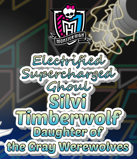 Monster High: Electrified Supercharged Ghoul Silvi Timberwolf (Daughter of the Gray Werewolves)