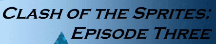 Clash of the Sprites: Episode Three