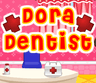 Dora Dentist