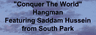 "Conquer The World" Hangman Featuring Saddam Hussein from South Park