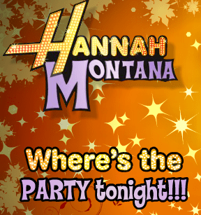 Hannah Montana: Where's The PARTY Tonight!!!