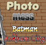 Photo Mess - Batman Arkham City