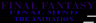 Final Fantasy: Final Mind - The Animation