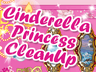 Cinderella Princess CleanUp