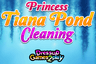Princess Tiana Pond Cleaning