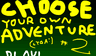 Choose Your Own Adventure #2
