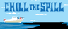 Chill the Spill