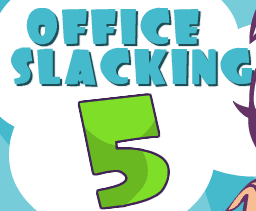 Office Slacking 5